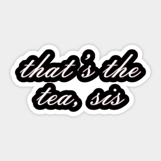 That's The Tea, Sis In Modern Typography Peach Background Sticker